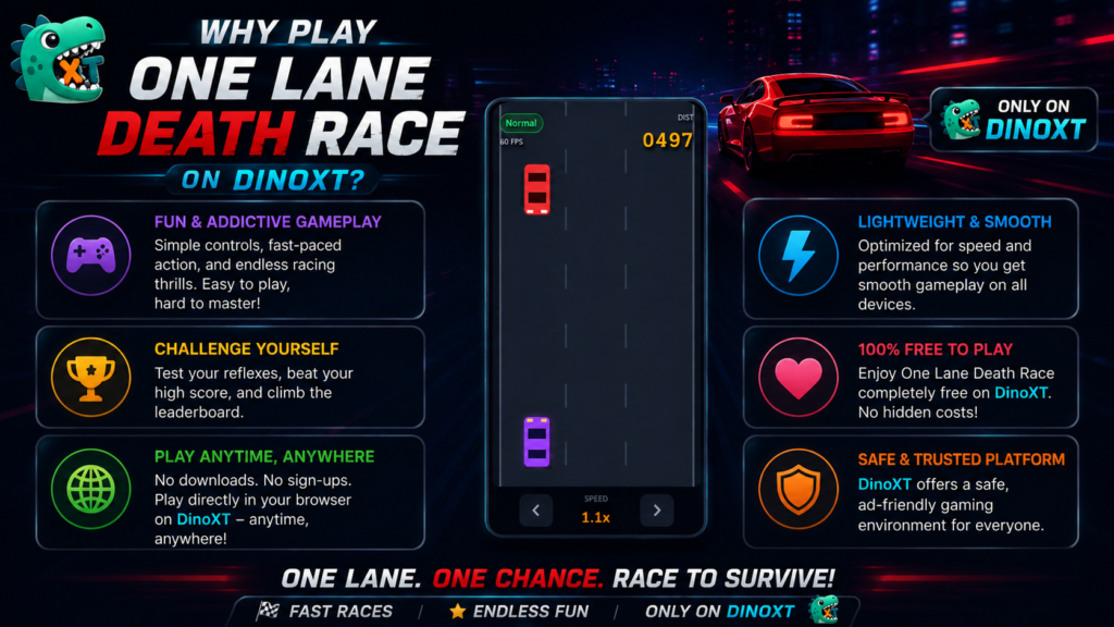 Why Play One Lane Death Race on DinoXT